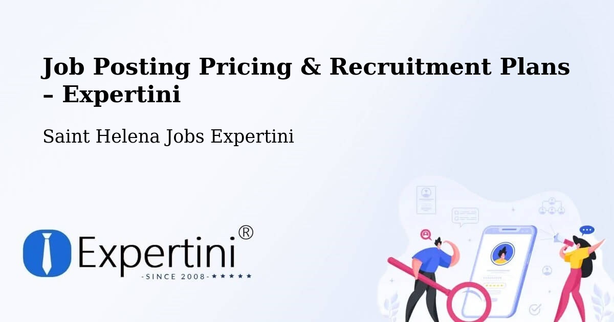 Job Posting Pricing & Recruitment Plans – Half Tree Hollow - Half Tree Hollow, Saint Helena Jobs Expertini
